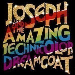 Joseph and the Amazing Technicolor Dreamcoat Joseph and the Amazing Technicolor Dreamcoat
