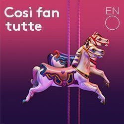 Cosi Fan Tutte Cosi Fan Tutte