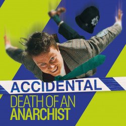 Accidental Death of an Anarchist